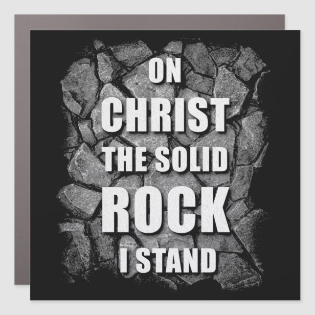 On Christ The Solid Rock I Stand Christian Faith  Car Magnet (Front)