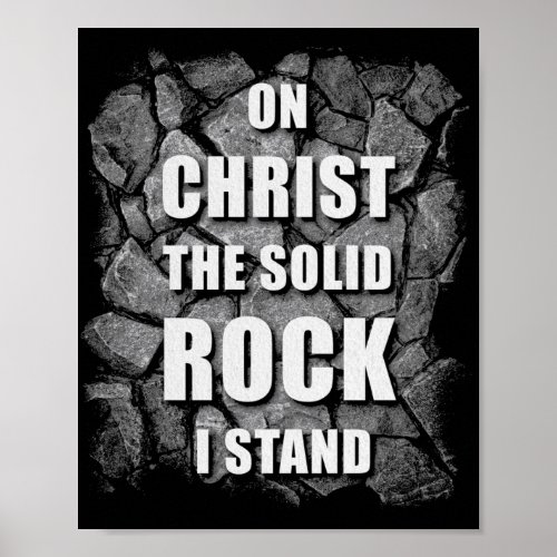 On Christ The Solid Rock I Stand Christian Faith   Poster