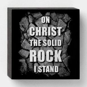On Christ The Solid Rock I Stand Christian Faith Wooden Box Sign