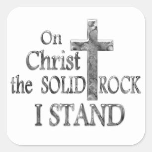 On Christ the Solid Rock I STAND Square Sticker