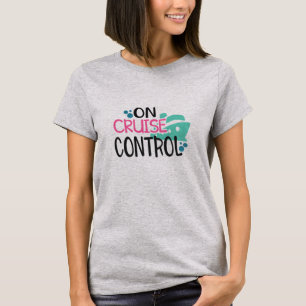 On Cruise Control Cruise T-Shirt