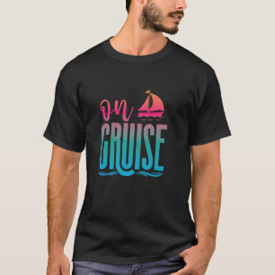 On Cruise Family Vacation Matching Family Funny Bo T-Shirt