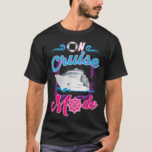On Cruise Mode _ Funny Cruising Lovers T_Shirt