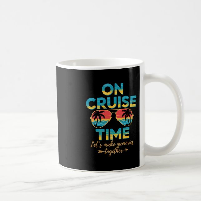 On Cruise Time Let's Make Memories Together  Coffee Mug (Right)