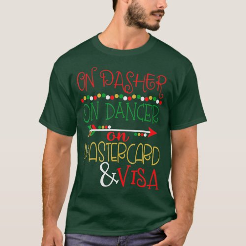 On Dasher On Dancer On Mastercard And Visa Black F T_Shirt