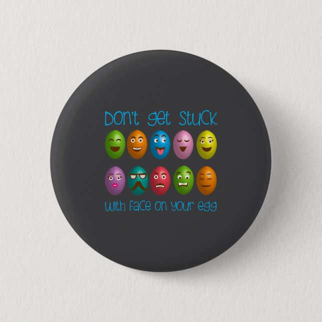 On Don Get Stuck Face Egg Button (Front)