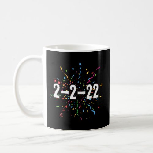 On February 2 2022 2_2_2022 2_2_22 Coffee Mug
