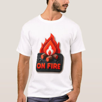 On Fire  T-Shirt