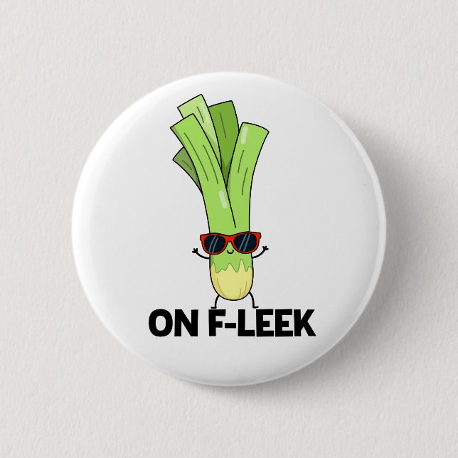 On Fleek Funny Veggie Leek Pun  Button (Front)