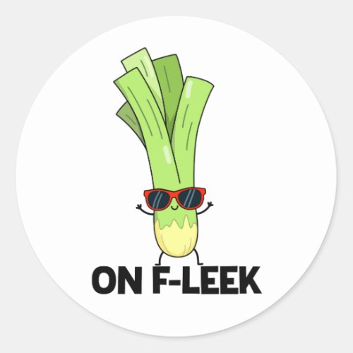 On Fleek Funny Veggie Leek Pun  Classic Round Sticker