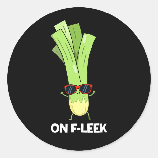 On Fleek Funny Veggie Leek Pun Dark BG Classic Round Sticker (Front)