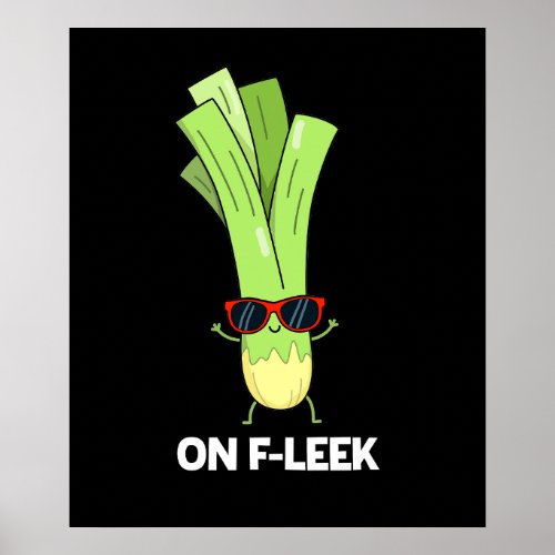 On Fleek Funny Veggie Leek Pun Dark BG Poster
