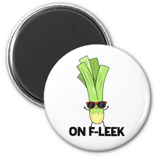 On Fleek Funny Veggie Leek Pun  Magnet