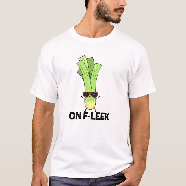 On Fleek Funny Veggie Leek Pun  T-Shirt (Front)