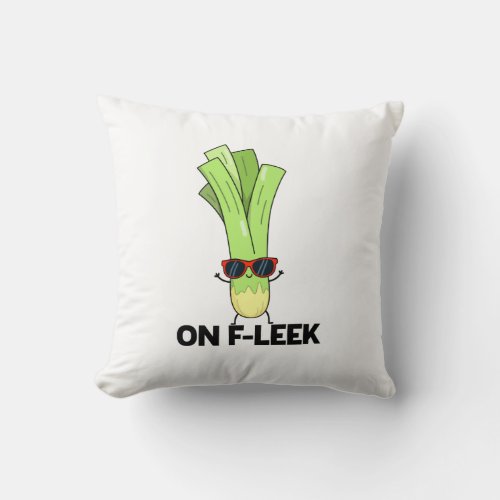 On Fleek Funny Veggie Leek Pun  Throw Pillow