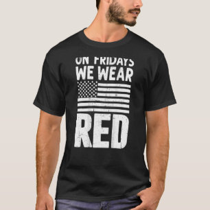 On Friday We Wear Red American Flag Military Veter T-Shirt