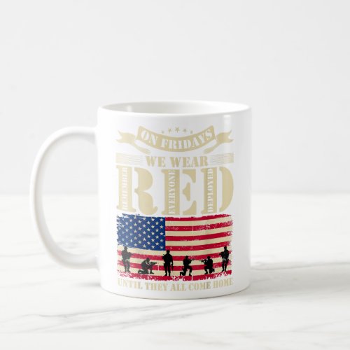 On Friday We Wear Red Support Veteran Red Friday T Coffee Mug