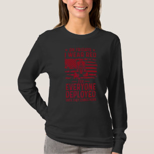 On Fridays I Wear Red For Everyone Deployed They C T-Shirt