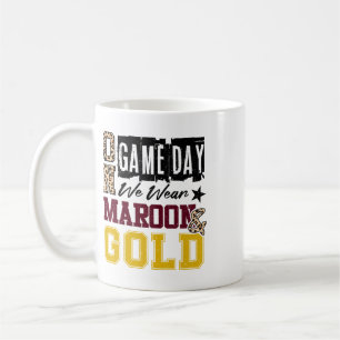On Gameday Footll We Wear Maroon And Gold School S Coffee Mug