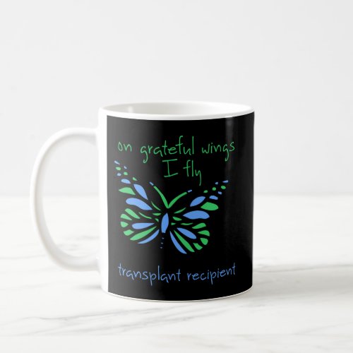 On Grateful Wings I Fly And Butterfly A Transplant Coffee Mug