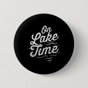 On Lake Time Funny Summer Boating And Fishing For Button