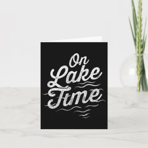On Lake Time Funny Summer Boating And Fishing For  Card