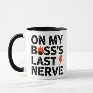 On My Boss’s Last Nerve - Funny Employee Mug