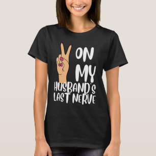 On My Husband's Last Nerve Groovy Peace Happy T-Shirt