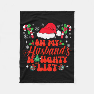 On My Husband's Naughty List Funny Husband Christm Fleece Blanket