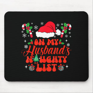 On My Husband's Naughty List Funny Husband Christm Mouse Pad