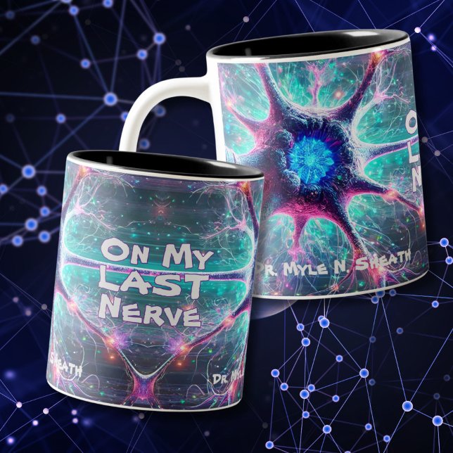 "On My Last Nerve" Humorous Science Biology Mug (Creator Uploaded)