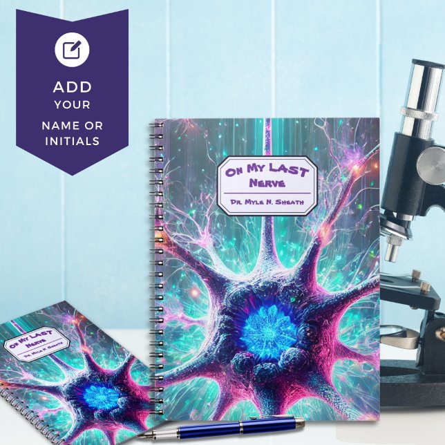 "On My Last Nerve" Humorous Science Biology Notebook (On My Last Nerve" Funny Science Notebook For Science Teachers, Med Students, Lab Tech, Doctor, Nurse)