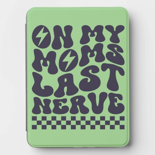 On My Mom’s Last Nerve Funny Retro Quote Green Kindle Cover