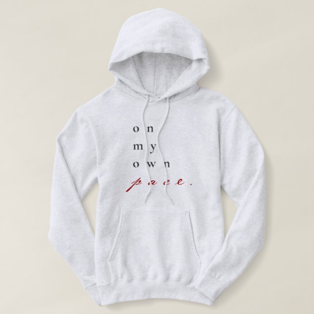 on my own pace motivational quote typography hoodie (Design Front)