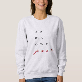 on my own pace motivational quote typography sweatshirt