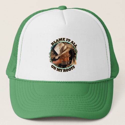 On My Roots _ Blame it all Trucker Hat