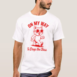 On My Way To Drop The Bass - DJ T-Shirt