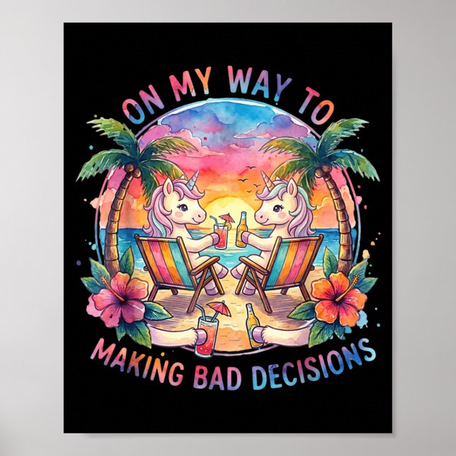 On My Way to Making Bad Decisions Poster (Front)