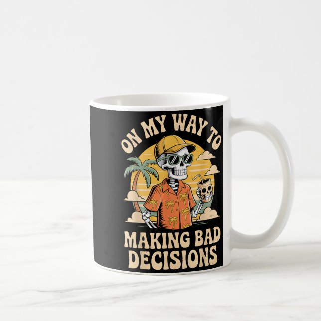 On My Way to Making Bad Decisions Skeleton Beach Coffee Mug (Right)