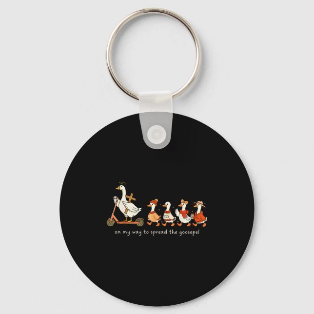 On My Way To Spread The Goosepel  Keychain (Front)