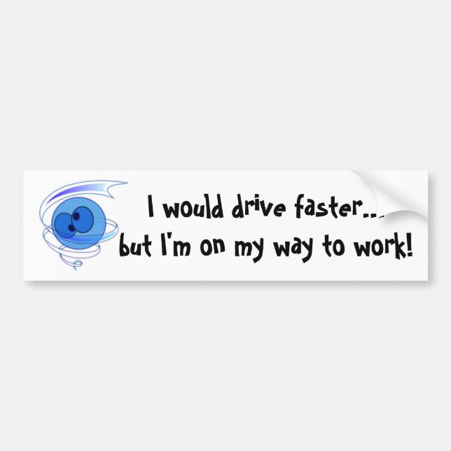 On My Way to Work Bumper Sticker (Front)