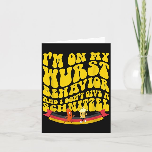 On My Wurst Behavior And I Dont Give A Schnitzel  Card (Front)