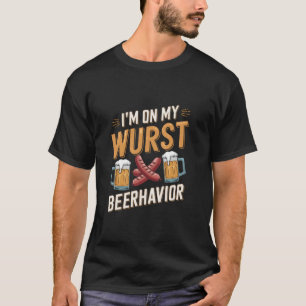 On My Wurst Behavior Beerhavior Funny German Oktob T-Shirt