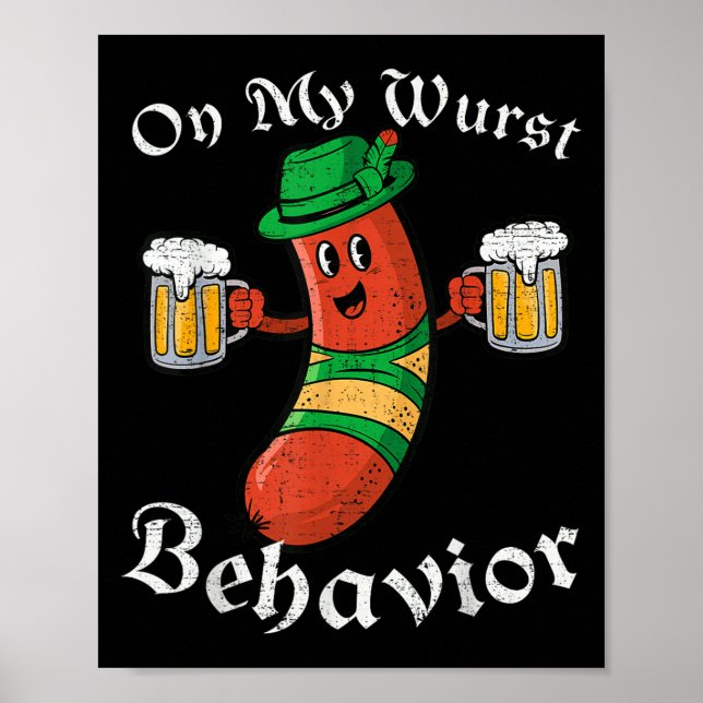 On My Wurst Behavior Funny German Men Women _1  Poster (Front)