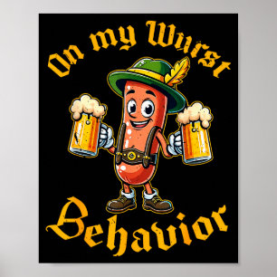 On My Wurst Behavior Funny German Men Women Poster