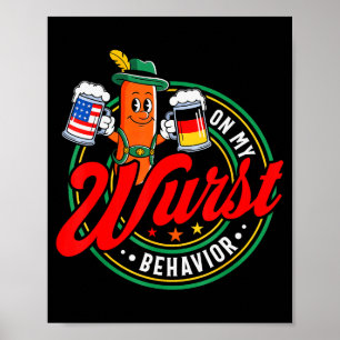 On My Wurst Behavior Funny German Men Women Poster