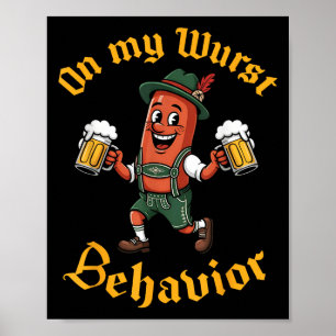 On My Wurst Behavior Funny German Men Women  Poster