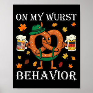 On My Wurst Behavior Funny Octoberfest German Poster