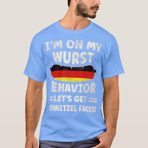 On My Wurst Behavior Lets Get Schnitzel Faced Okto T_Shirt