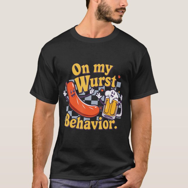 On My Wurst Behavior Oktoberfest Groovy Men Women T-Shirt (Front)